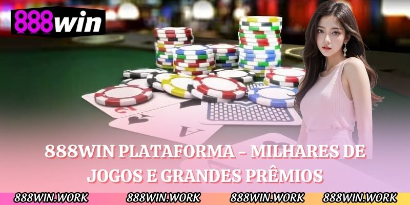 888WIN plataforma - milhares de jogos e grandes prêmios